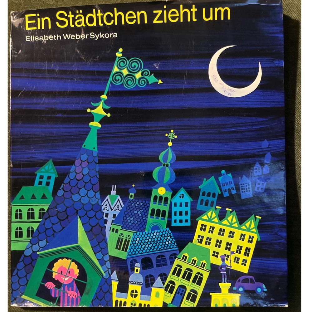 Vtg childs book "Ein Städtchen zieht um"Little Town Moves Elisabeth Weber-Sykora